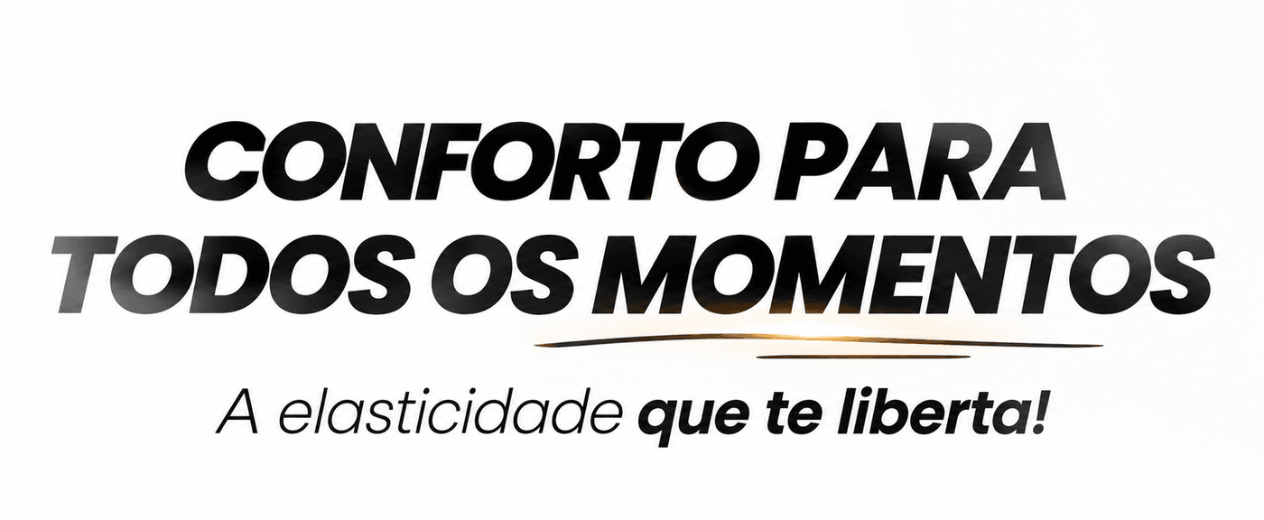Conforto para todos os momentos